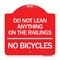 Signmission Do Not Lean Anything on Railings-No Bicycles, Red & White Aluminum Sign, 18" x 18", RW-1818-24631 A-DES-RW-1818-24631 - alternate 1